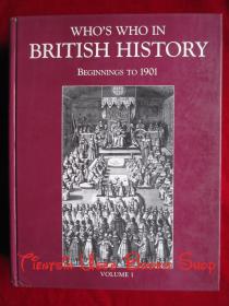 Who's Who in British History: Beginnings to 1901（6 volume set: Volume 1）英国历史上的名人录：从历史开端到1901年（全6卷集：第1卷；货号TJ）