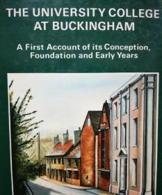 THE UNIVERSITY COLLEGE AT BUCKINGHAM：A First Account of Its Conception, Foundation and Early Years
