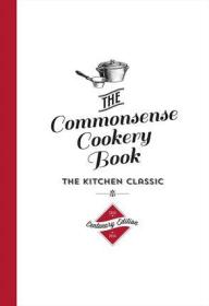 The Commonsense Cookery Book: The Kitchen Classic 澳洲经典烹饪书