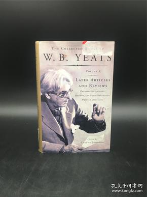 The Collected Works of W.B. Yeats, Volume X: Later Articles and Reviews  叶芝作品集