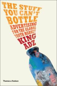 The Stuff You Can't Bottle: Advertising