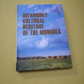 INTANGIBLE CULTURAL HERITAGE OF THE MONGOLS 蒙古族的非物质文化遗产（英文原版 大16开 精装）