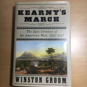 Kearny’s March the Epic Creation of the American West 1846-1847