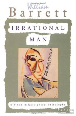 Irrational Man: A Study in Existential Philosophy