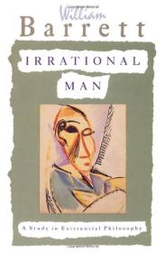 Irrational Man: A Study in Existential Philosophy