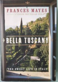 Bella Tuscany: The Sweet Life in Italy  《美好的托斯卡纳》