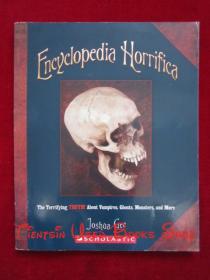 Encyclopedia Horrifica: The Terrifying Truth! About Vampires, Ghosts, Monsters, and More（货号TJ）