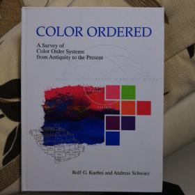 Color Ordered: A Survey of Color Order Systems from Antiquity to the Present