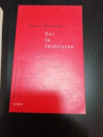 Pierre Bourdieu / Sur la television: suivi de L'emprise du journalisme  皮埃尔·布尔迪厄《论电视+传媒的统治》法文原版