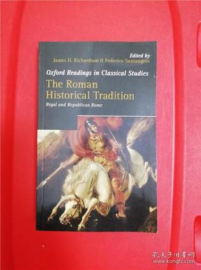 The Roman Historical Tradition: Regal And Republican Rome （罗马的历史传统：帝制和共和时代之罗马）研究文集