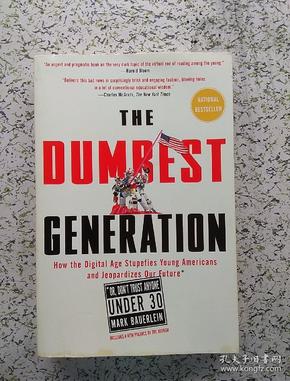 The Dumbest Generation：How the Digital Age Stupefies Young Americans and Jeopardizes Our Future