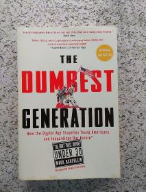 The Dumbest Generation：How the Digital Age Stupefies Young Americans and Jeopardizes Our Future