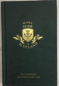 Black’s Guide to Scotland: Picturesque tourist guide 1840 苏格兰指南：风景如画的旅游指南1840