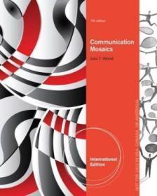 Communication Mosaics: An Introduction To The Field Of Communication International Edition通讯马赛克:通讯领域的介绍国际版