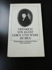 Heinrich von Kleist, Leben und Werk im Bild Hrg von Eberhard Siebert 克莱斯特 德语原版 铜版纸 极多图