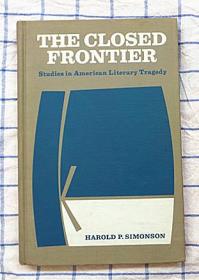 THE CLOSED FRONTIER: Studies in American Literary Tragedy