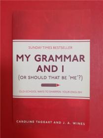 My Grammar and I (Or Should That Be 'Me'?): Old-School Ways to Sharpen Your English