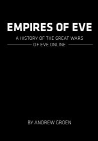 Empires of EVE: A History of the Great Wars of EVE Online