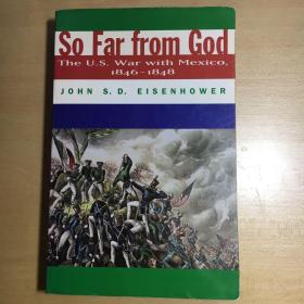 So Far from God: The U.S. War with Mexico, 1846-1848