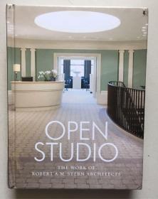 OPEN STUDIO: THE WORK OF ROBERT A. M. STERN ARCHITECTS（大32开硬精装，未启封，一厚册，铜版纸彩印）