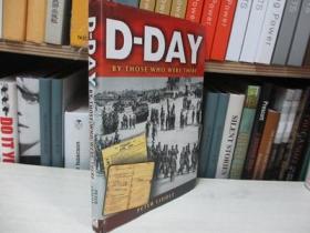 D-Day: By Those Who Were There