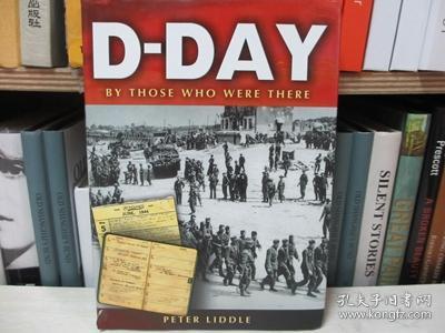 D-Day: By Those Who Were There