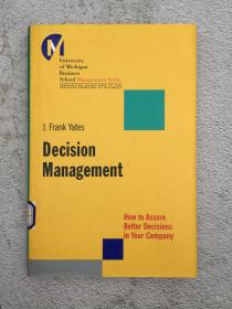 Decision Management: How to Assure Better Decisions in Your Company