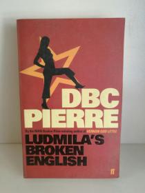 Ludmila's Broken English by DBC Pierre (澳大利亚文学) 英文原版书