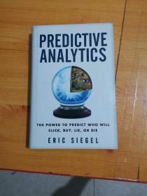 Predictive Analytics: The Power to Predict Who Will Click, Buy, Lie, or Die(英文原版) 精装
