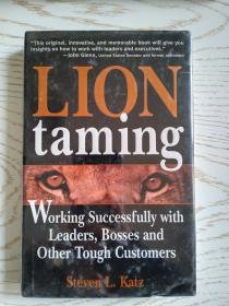Lion Taming: Working Successfully with Leaders, Bosses and Other Tough Customers（驯服狮子 英文原版书）
