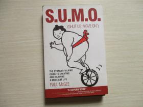 S.U.M.O.（SHUT UP ,MOVE ON ）[【521】THE STRAIGHT-TALKING GUIDE TO CREATING AND ENJOYING A BRILLIANT LIFE