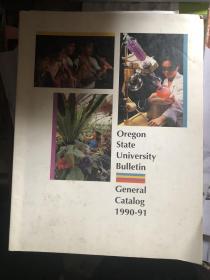 OREGON STAE UNIVERSITY BULLETIN GENERAL CATALOG 1990-91  俄勒冈州立大学公告总目录90-91