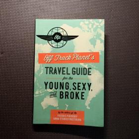 Off Track Planet's Travel Guide for the Young, Sexy, and Broke