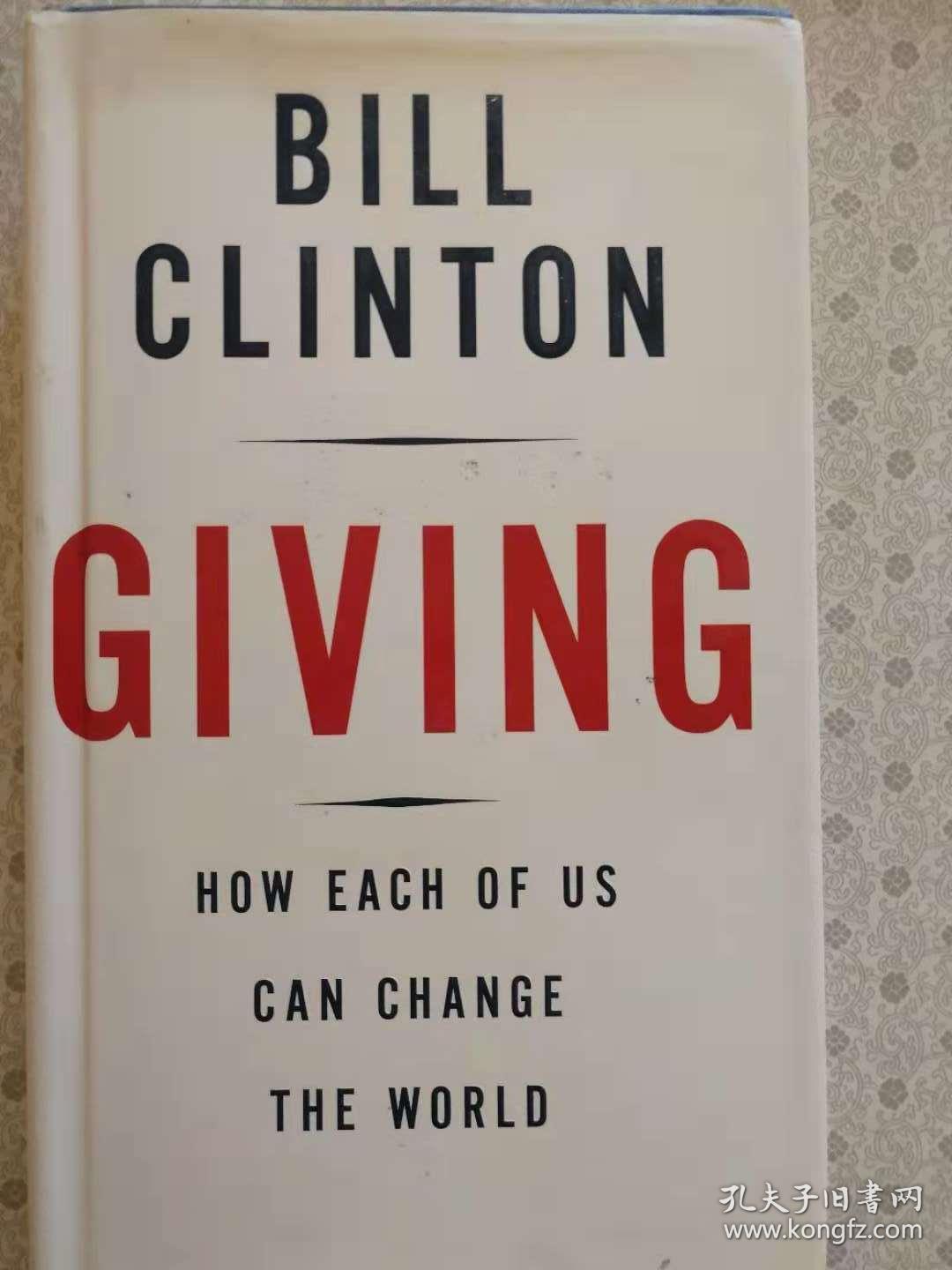 Giving  How Each of Us Can Change The World    Bill Clinton 英文原版