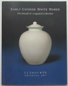 J J Lally Early Chinese White Wares 2015展览图录 蓝理捷 中国早期白瓷 宋瓷