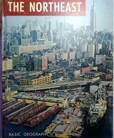 Basic Geography: THE NORTHEAST （关于美国东北部历史，地理，宇宙,人文,工业等等）1967年 12开精装本，精美插图丰富