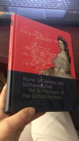 KUNST & GENUSS DER WITTELSBACHER ART & PLEASURE OF THE WITTELSBACHERS 原版