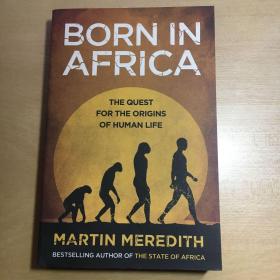 Born in Africa the Quest for the Origins of Human Life