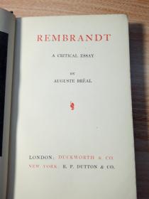 REMBRANDT A CRITICAL ESSAY BY AUGUSTE BREAL 1902年布面精装版 内有大量的精美的插图