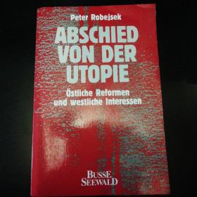 Peter Robejsek / Abschied von der Utopie. Östliche Reformen und westliche Interessen 《关于马丁·海德格尔的笔记》 德语原版精装大开本