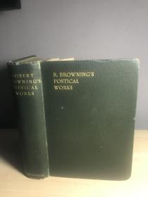 The Poetical Works of Robert Browning 1904 顶刷金 毛边 20*15cm