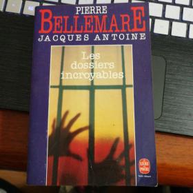 法文原版 PIERRE BELLEMARE JACQUES ANTOINE 
Les dossiers incroyables