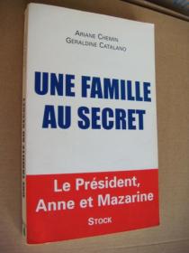 UNE FAMILLE AU SECRET:Le Président,Anne et Mazarine  《家庭秘密》 法文原版20开