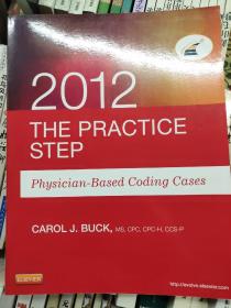 The Practice Step: Physician-Based Coding Cases, 2012 Edition