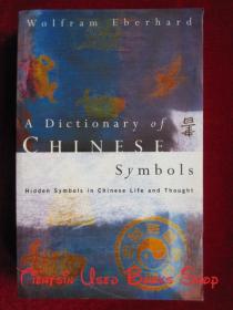 Dictionary of Chinese Symbols: Hidden Symbols in Chinese Life and Thought（货号TJ）