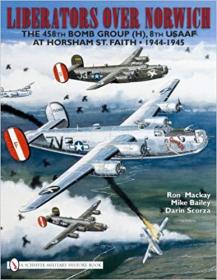 Liberators over Norwich: The 458th Bomb Group (H),第二次世界大战美国 第458轰炸机大队