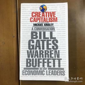 Creative Capitalism: A Conversation with Bill Gates Warren Buffett and Other Economic Leaders