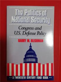 The Politics of National Security: Congress and US Defense Policy （国家安全之政治：国会与美国国防政策）