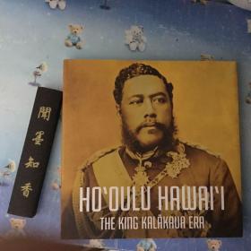 HO'OULU HAWAI'I   THE KING KALAKAUA ERA