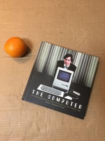 The Computer: An illustrated history from its origins to the present day （电脑：一部从开始到现在的图文史）